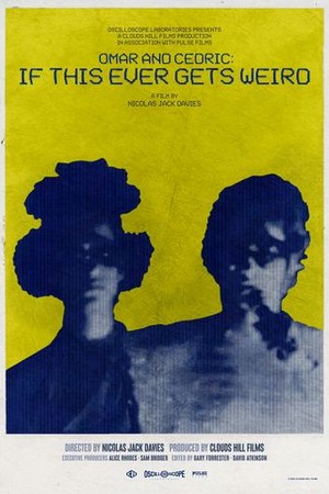 Omar & Cedric: If This Ever Gets Weird poster