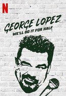 George Lopez: We'll do it for Half poster image