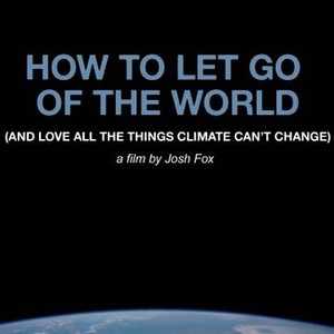 How to Let Go of the World (and Love All the Things Climate Can't Change) (2016) photo 10