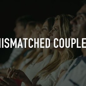 Mismatched Couples | Rotten Tomatoes