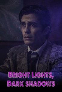 Bright Lights, Dark Shadows | Rotten Tomatoes