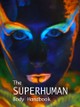 The Superhuman Body Handbook