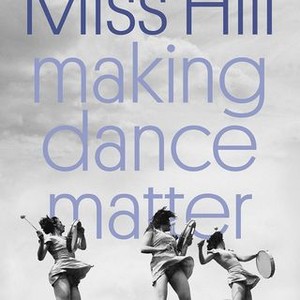 Miss Hill: Making Dance Matter photo 3