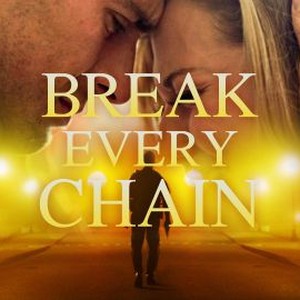 movie review break every chain