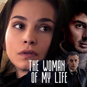 The Woman Of My Life - Rotten Tomatoes