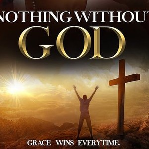 Nothing Without God - Rotten Tomatoes