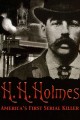 H.H. Holmes: America's First Serial Killer