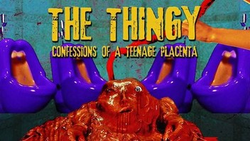 The Thingy: Confessions of a Teenage Placenta | Rotten Tomatoes