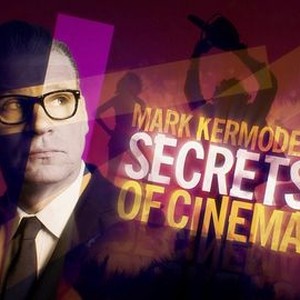 Mark Kermode's Secrets of Cinema - Rotten Tomatoes