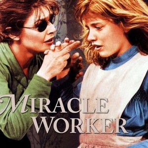 The Miracle Worker - Rotten Tomatoes