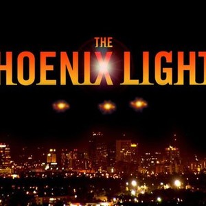 The Phoenix Lights - Rotten Tomatoes