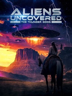Aliens Uncovered: The Thunder God | Rotten Tomatoes