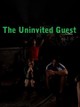 The Uninvited Guest