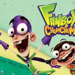 Fanboy & Chum Chum - Rotten Tomatoes