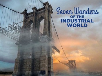 Seven Wonders of the Industrial World | Rotten Tomatoes