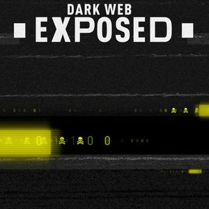 Dark Web Exposed - Rotten Tomatoes
