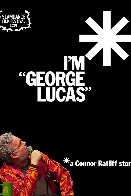 I'm "George Lucas": A Connor Ratliff Story poster