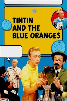 Tintin and the Blue Oranges | Rotten Tomatoes