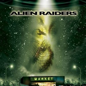 Alien Raiders Rotten Tomatoes alien-raiders-rotten-tomatoes