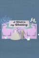 A Week To My Wedding