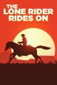 The Lone Rider Rides On