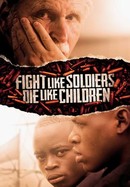 Fight Like Soldiers, Die Like Children poster image