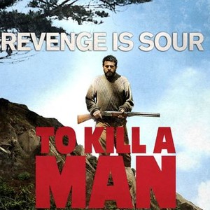 To Kill a Man - Rotten Tomatoes