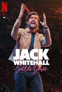 Jack Whitehall: Settle Down | Rotten Tomatoes