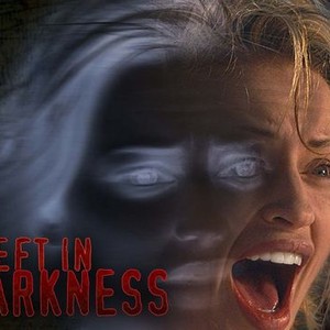 Left in Darkness - Rotten Tomatoes