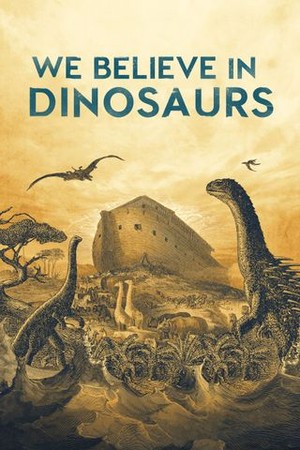 We Believe In Dinosaurs poster