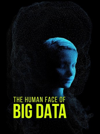The Human Face of Big Data (2014) | Rotten Tomatoes