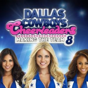 Dallas Cowboys Cheerleaders: Making the Team - Season 9, Ep. 8 - The Payoff  - Full Episode