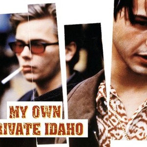 My Own Private Idaho 1991 Rotten Tomatoes
