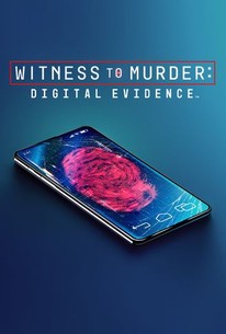 Witness to Murder: Digital Evidence | Rotten Tomatoes