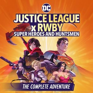 Justice League x RWBY: Super Heroes & Huntsmen Part Two - Rotten Tomatoes