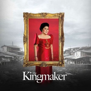 The Kingmaker (2019) - Rotten Tomatoes