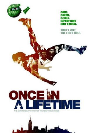 Once in a Lifetime: The Extraordinary Story of the New York Cosmos poster