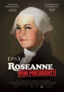 Roseanne for President! poster image