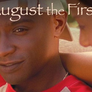 August the First (2007) - Rotten Tomatoes