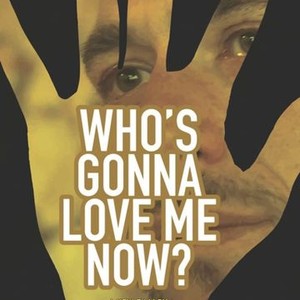 Who's Gonna Love Me Now? photo 9