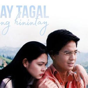 Kay Tagal Kang Hinintay - Rotten Tomatoes