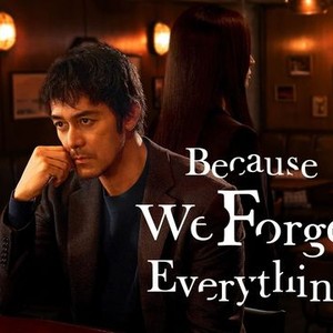 Because We Forget Everything - Rotten Tomatoes