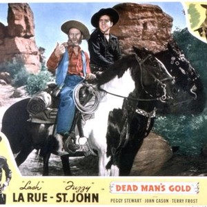 DEAD MAN'S GOLD, Al 'Fuzzy' St. John, Lash La Rue, 1948