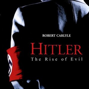 Hitler The Rise of Evil Rotten Tomatoes