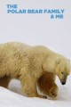 The Polar Bear Family and Me