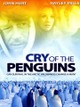 Cry of the Penguins
