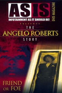 As Is The Angelo Roberts Story Friend Or Foe 2007 Rotten