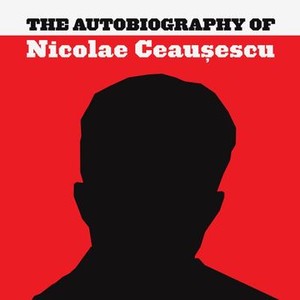 The Autobiography of Nicolae Ceausescu photo 9