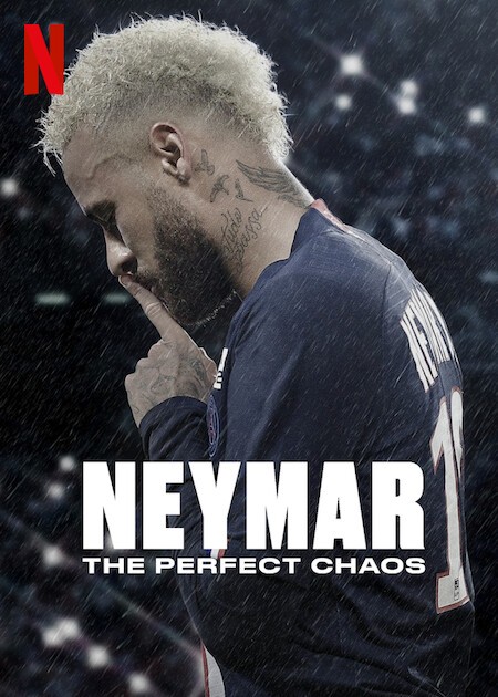 Neymar: The Perfect Chaos | Rotten Tomatoes