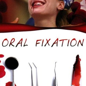Oral Fixation - Rotten Tomatoes